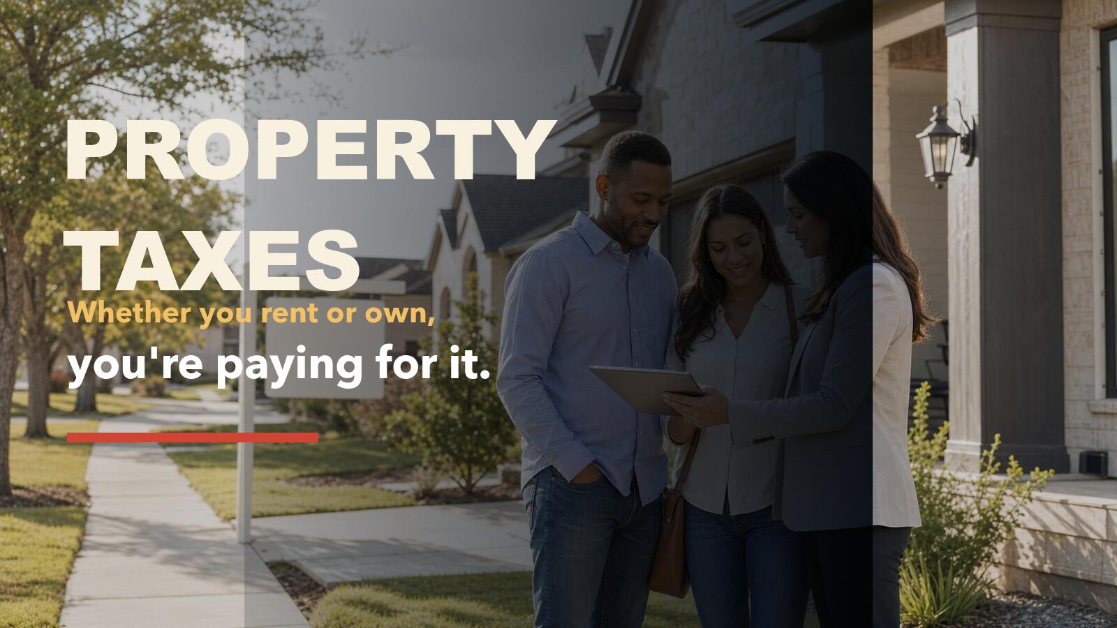 Property Taxes Are the Hidden Cost Draining Housing Affordability